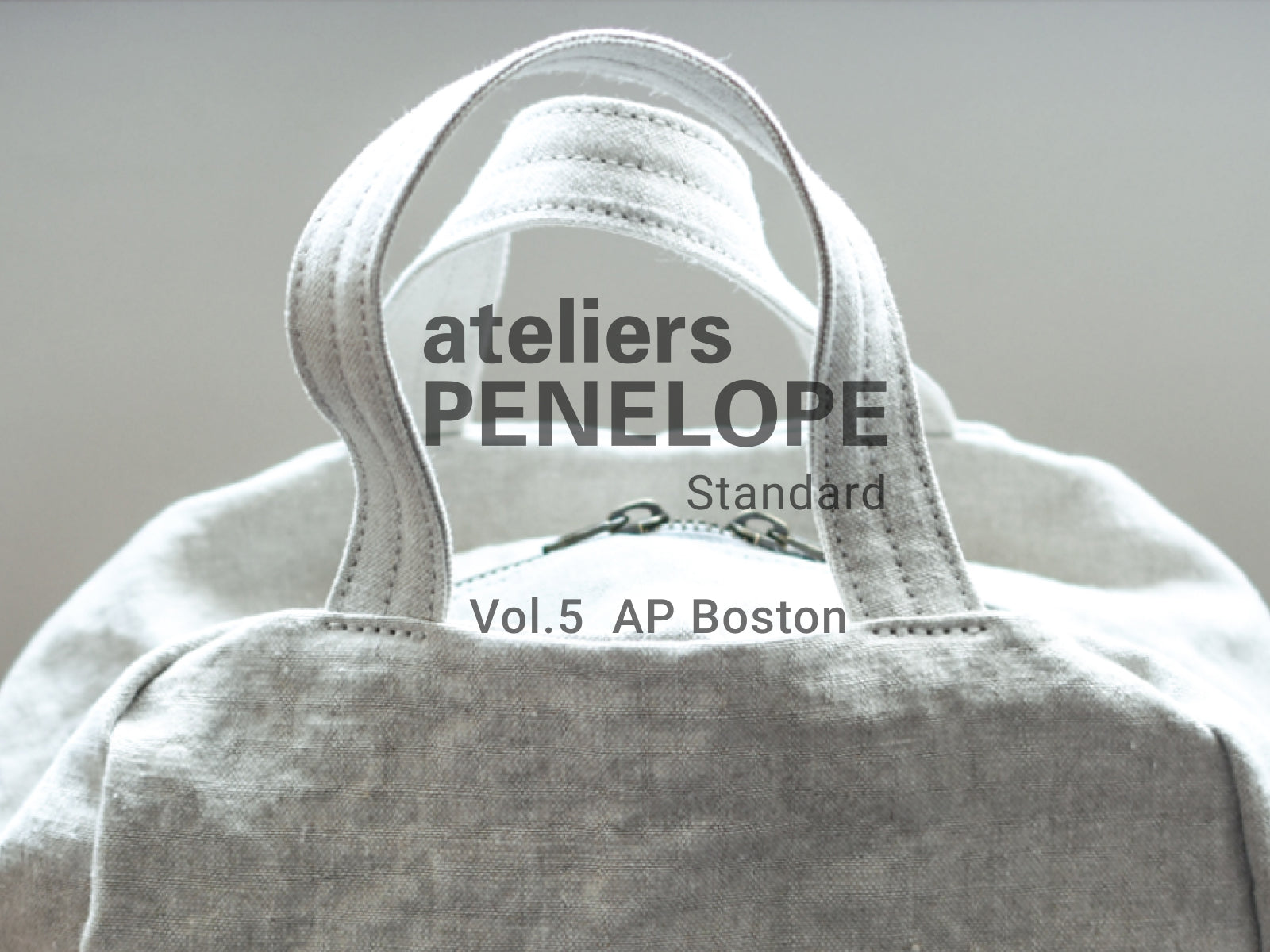 ateliers PENELOPE Standard | Vol.5 [AP Boston]